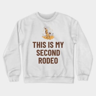 This Is My Second Rodeo Funny Crewneck Sweatshirt